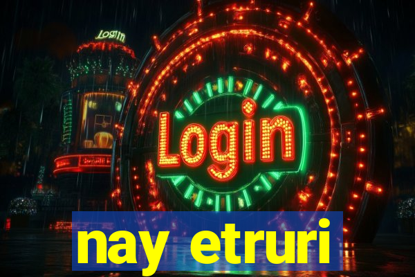 nay etruri